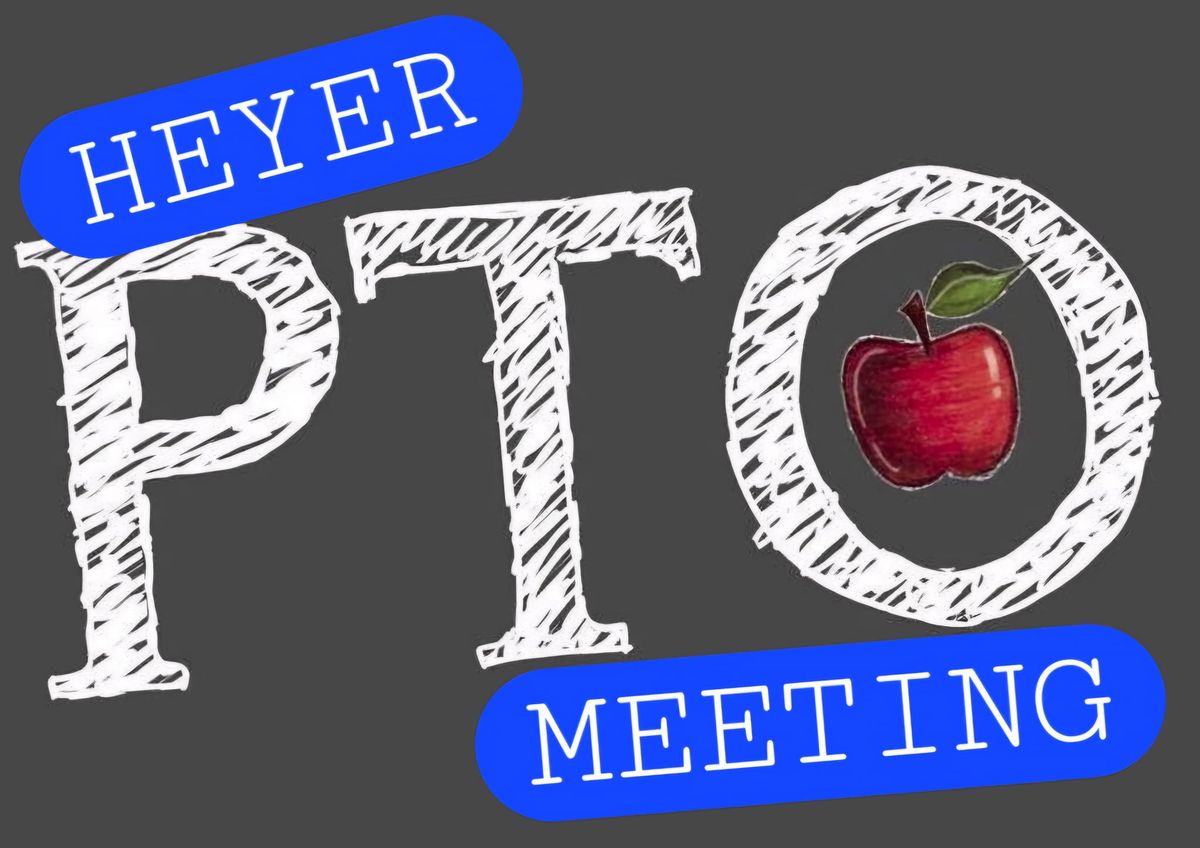 Heyer PTO Meeting