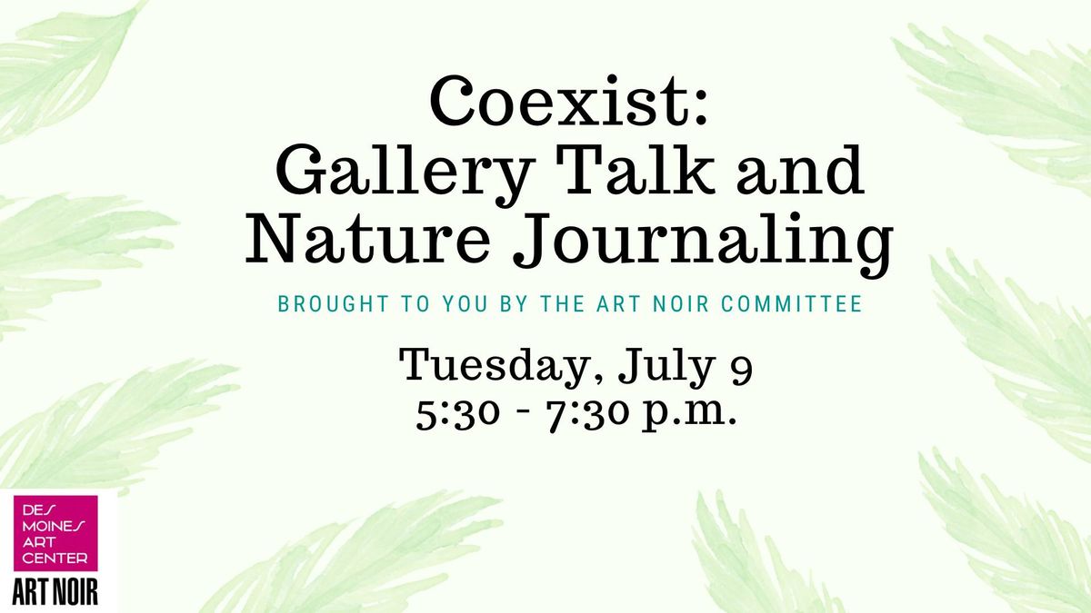 "Coexist" Gallery Talk + Nature Journaling Workshop