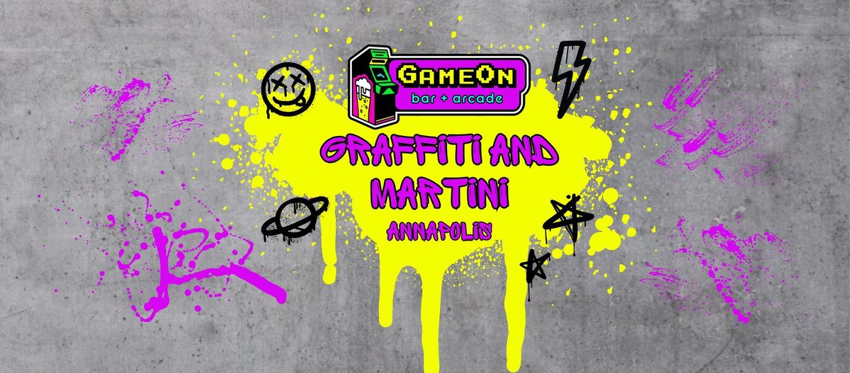 Graffiti and Martini at GameOn Annapolis