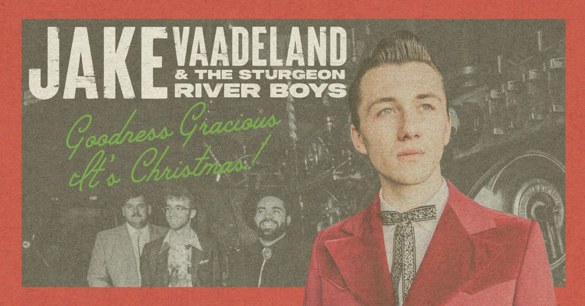 Jake Vadeland & the Sturgeon River Boys: Goodness Gracious, It's Christmas!