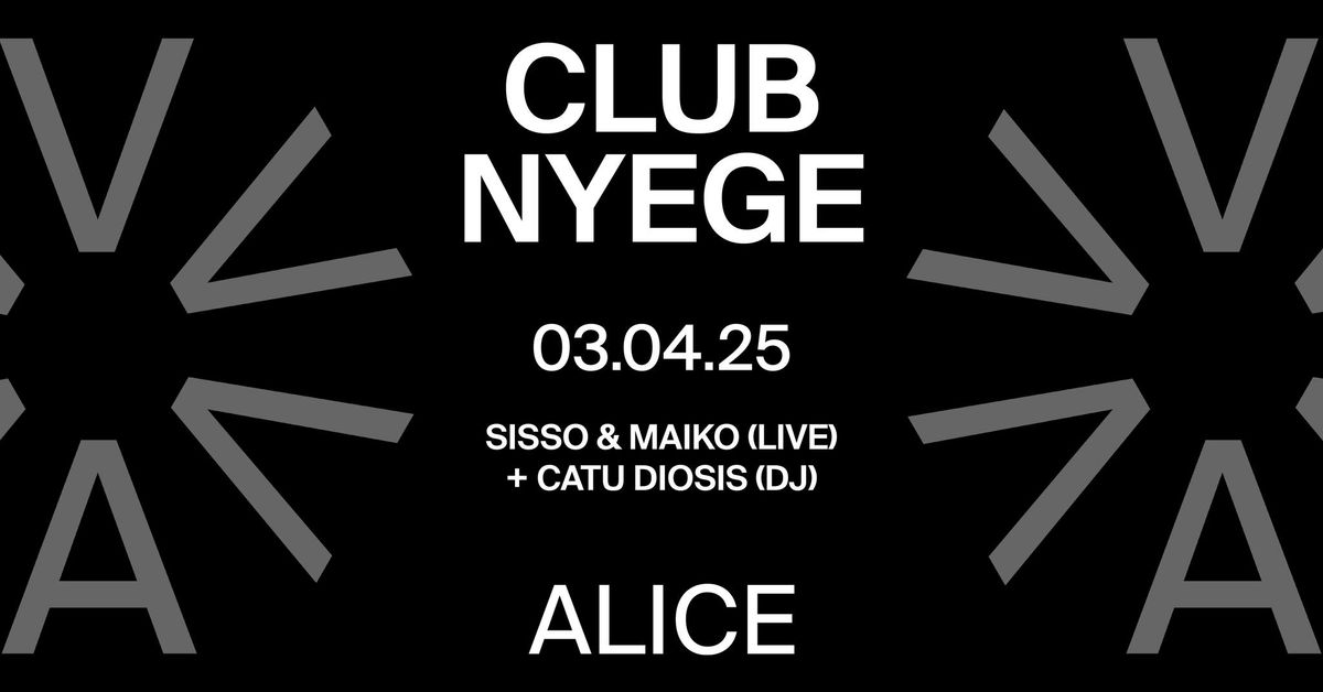 CLUB NYEGE: Sisso & Maiko TZ (live) + Catu Diosis UG\/DE (DJ)