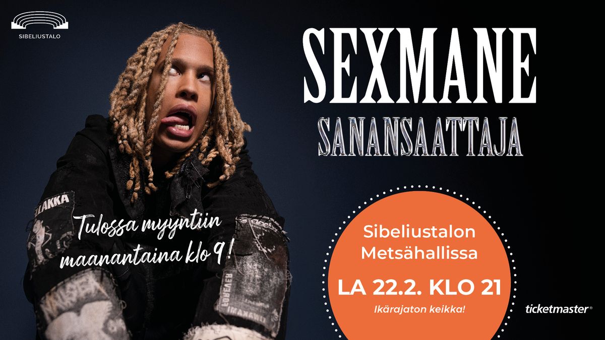 Sexmane: Sanansaattaja-levynjulkkarikiertue | La 22.2.2025 Sibeliustalon Mets\u00e4halli, Lahti