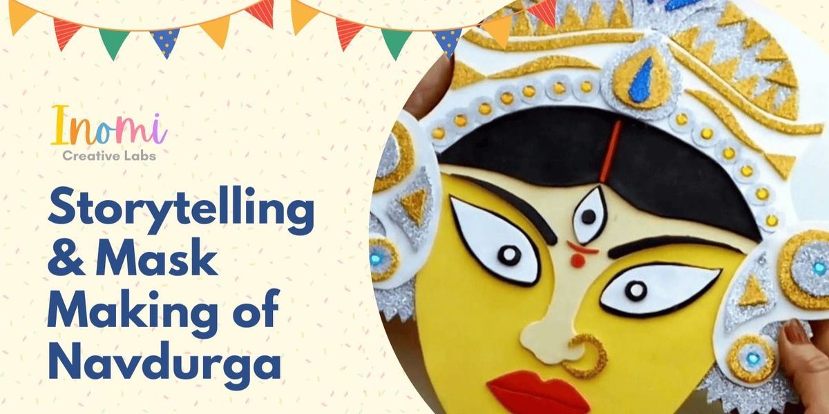 Storytelling & Mask Making of Navdurga Workshop