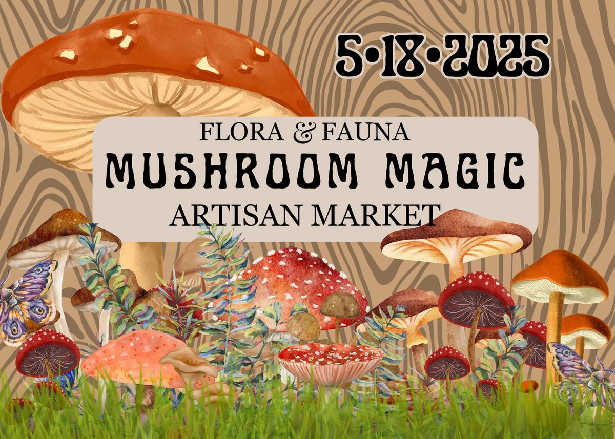 2nd Annual - MUSHROOM MAGIC ARTISAN MARKET