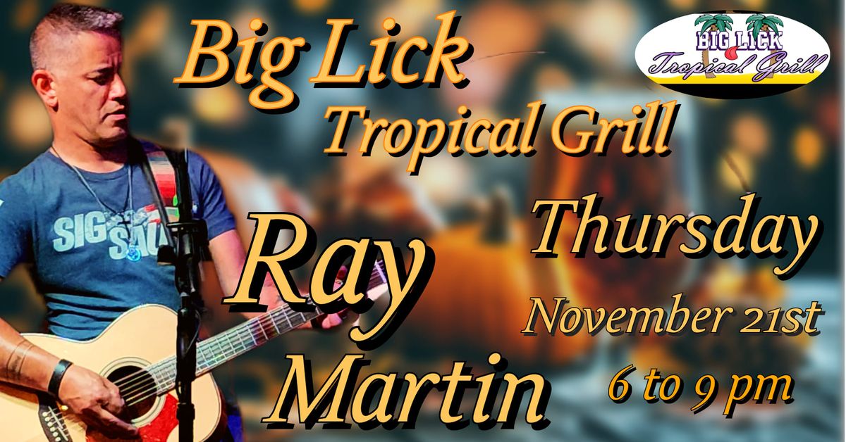 Ray Martin live at Big Lick Tropical Grill 