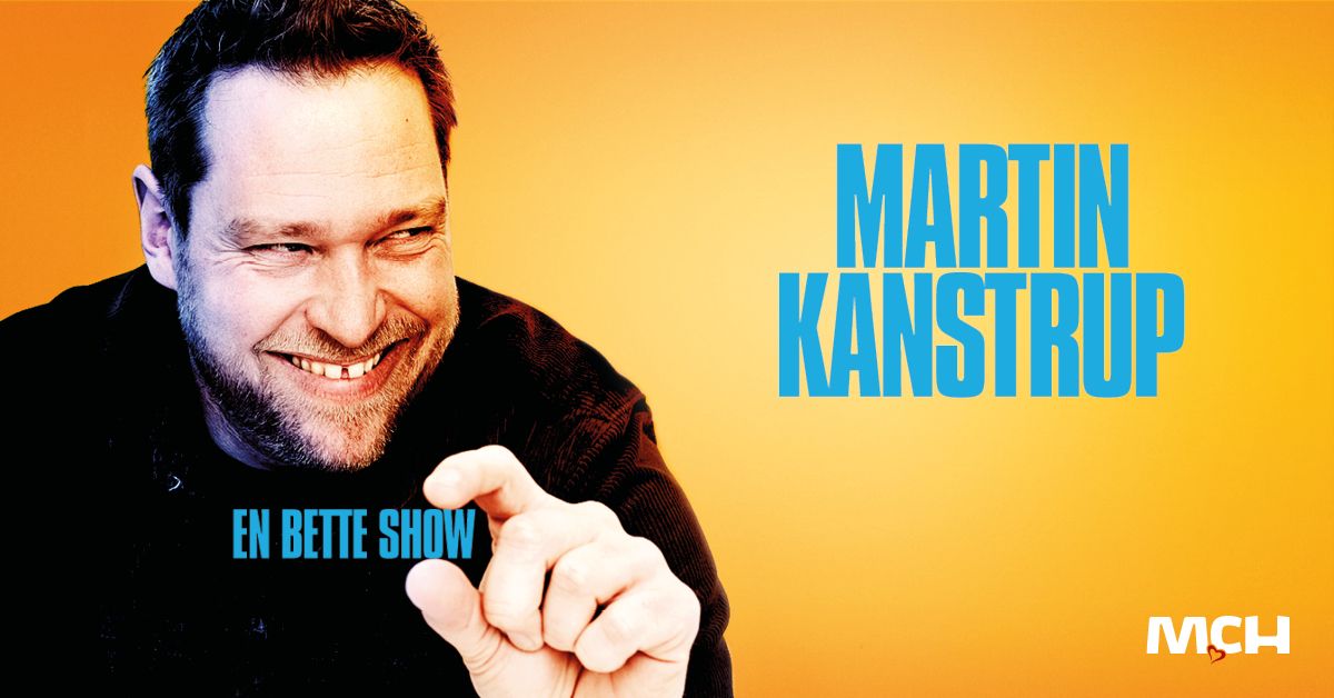 Martin Kanstrup - En bette show i MCH Herning Kongrescenter