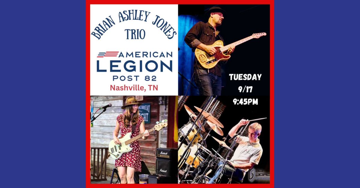 Brian Ashley Jones Trio - Live at American Legion Post 82 - Nashville, TN