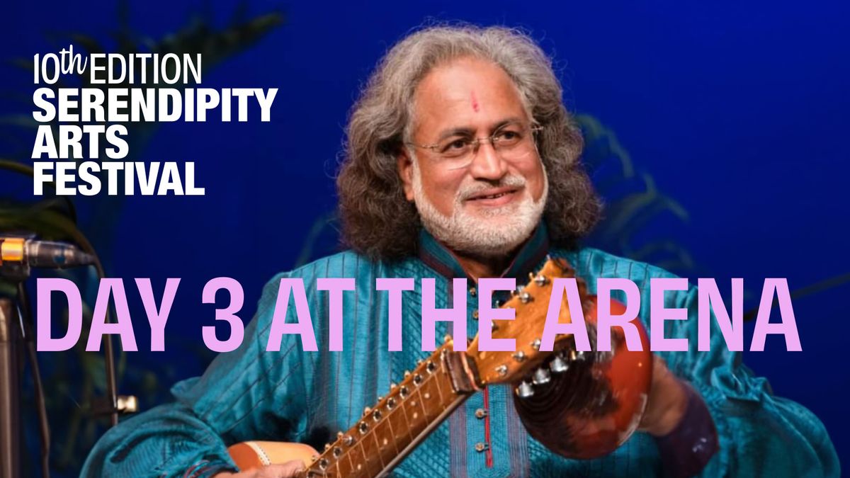 Day 3 at The Arena by Serendipity Arts Festival