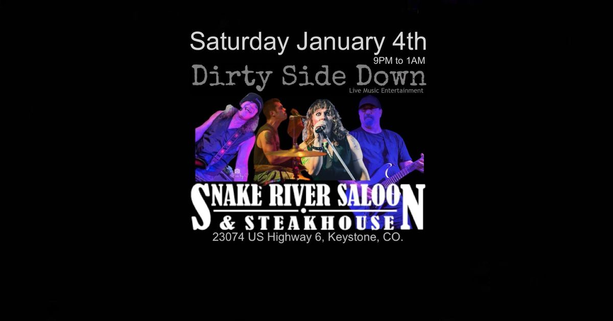 Dirty Side Down at Snake River Saloon - Keystone (Saturday January 4th)