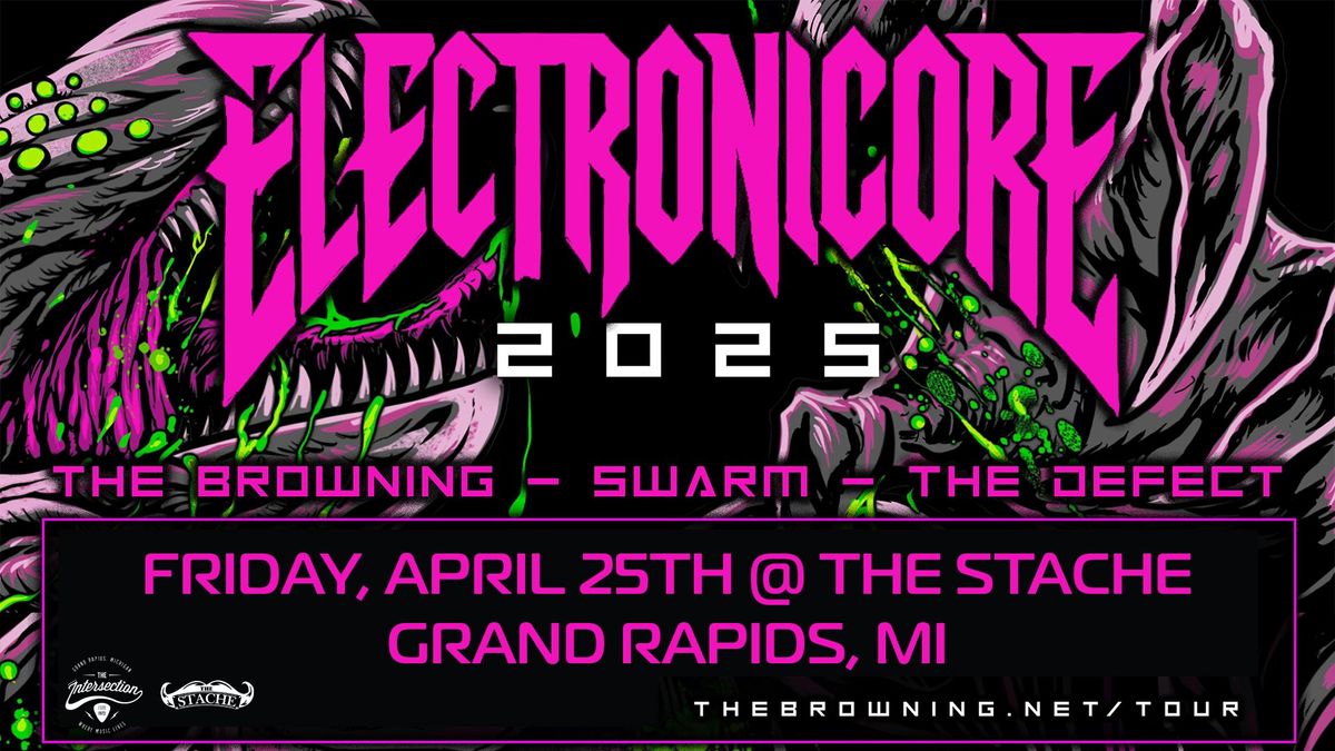 Electronicore 2025 with The Browning, Swarm, The Defect at The Stache- Grand Rapids, MI 