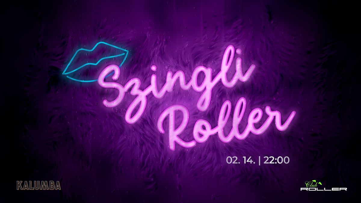 Nyit\u00f3\/Szingli Roller | 02.14. | 22:00 | Roller Club