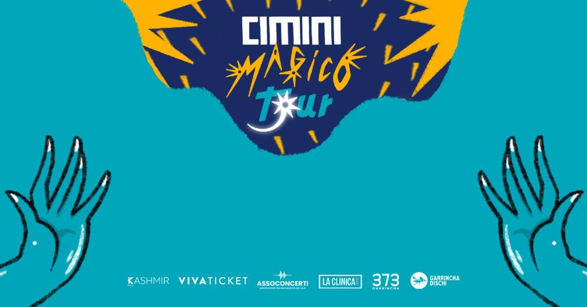 CIMINI | ROMA, Largo Venue | Magico Tour