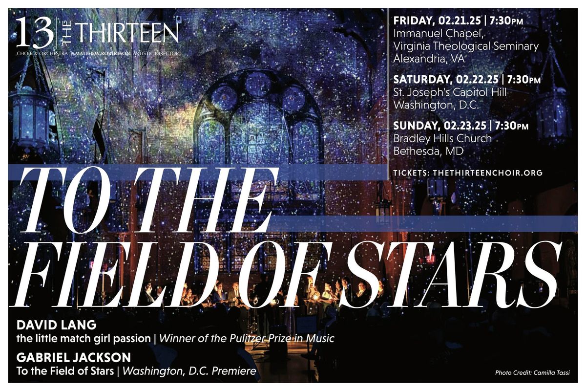 The Thirteen: To the Field of Stars (tickets required)