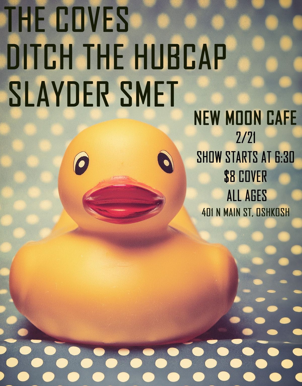 The Coves, Ditch The Hubcap, and Slayder Smet @ New Moon Cafe