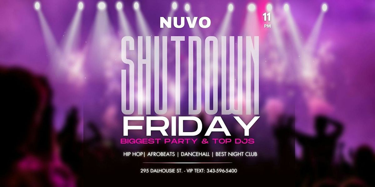 SHUTDOWN FRIDAY @ NUVO UPSCALE NIGHTCLUB VIP EXPERIENCE