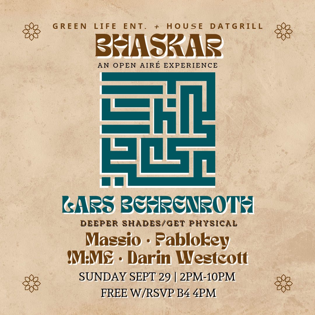 BHASKAR \u00d7 AN OPEN AIR\u00c9 EXPERIENCE w\/LARS BEHRENROTH + MASSIO + PABLOKEY