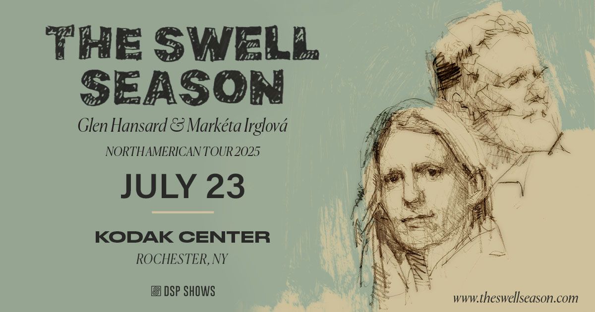 The Swell Season: Glen Hansard & Mark\u00e9ta Irglov\u00e1 - Rochester, NY