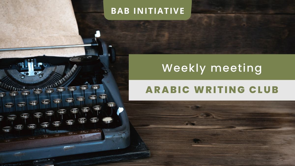 (6:30 pm) - Arabic Writing Club 