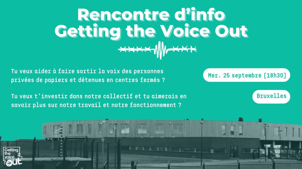 Getting the Voice Out ? Rencontre d'info \/\/ Infosessie \/\/ Information session