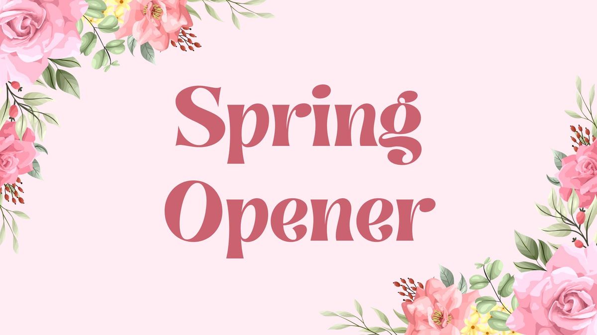 Spring Opener