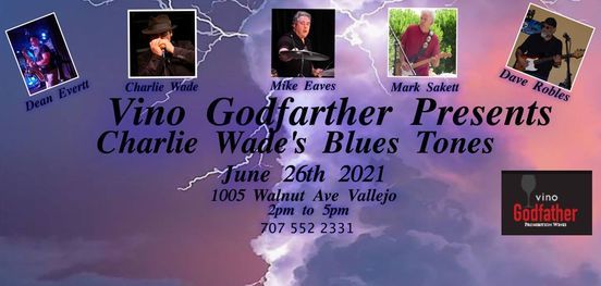 Charlie Wades Blues Tones Vino Godfather Vallejo 26 June 2021