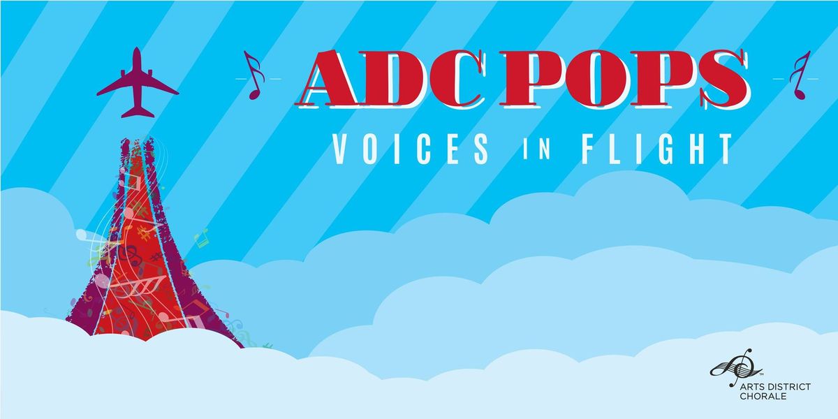 ADC Pops: Voices in Flight