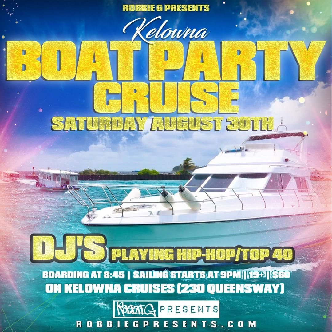 Kelowna's Boat Party Hip-Hop Cruise Saturday August 30th