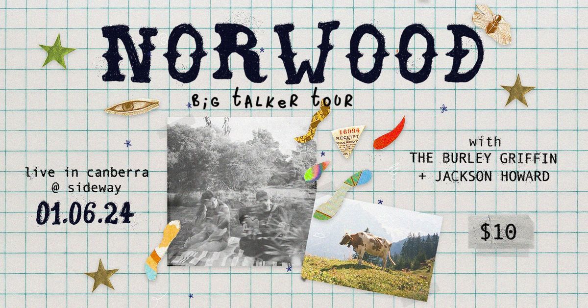 Norwood BIG TALKER Launch w\/ The Burley Griffin & Jackson Howard @ Sideway