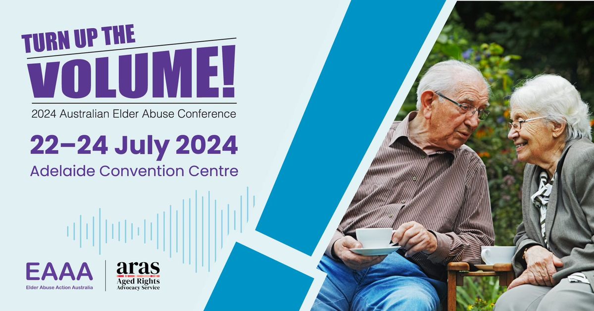 Turn Up The Volume! - 2024 Australian Elder Abuse Conference