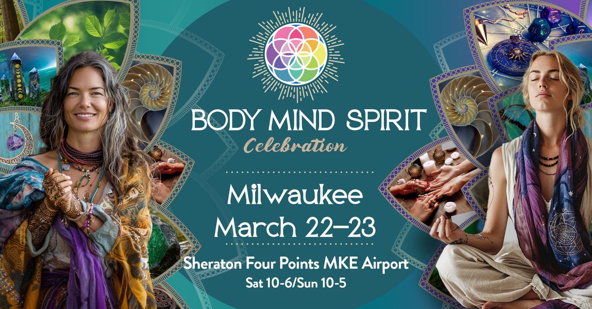 Body Mind Spirit Celebration - Milwaukee