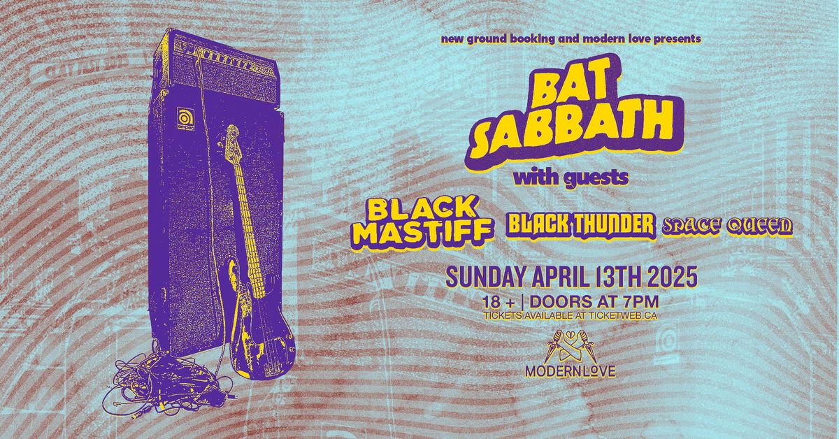 Bat Sabbath As Performed By Cancer Bats w\/guests Black Mastiff, Black Thunder, and Space Queen