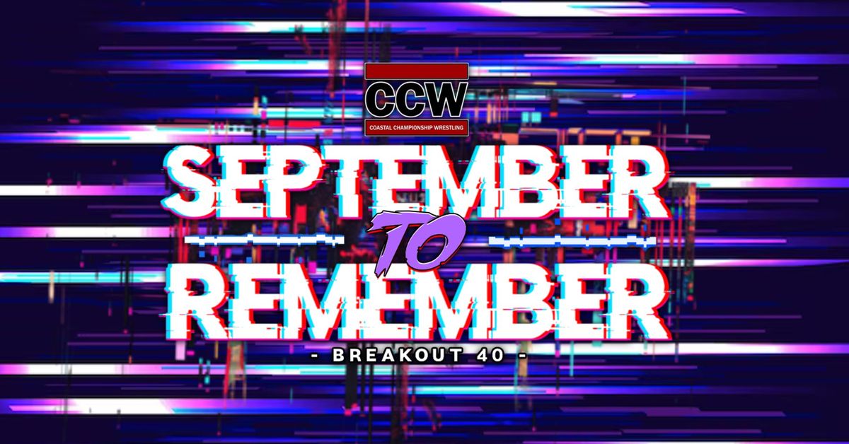 CCW Presents: September To Remember (Breakout 40)