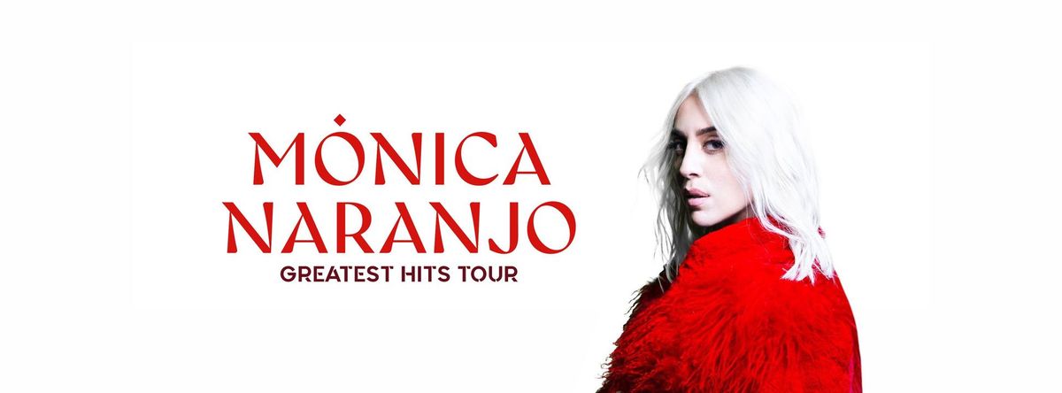 M\u00f3nica Naranjo - Greatest Hits Tour - Ciudad de M\u00e9xico, MX