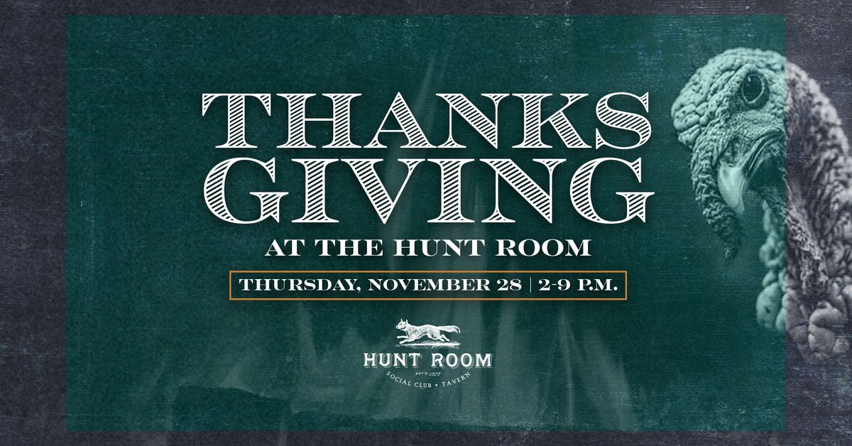 Thanksgiving At The Hunt Room