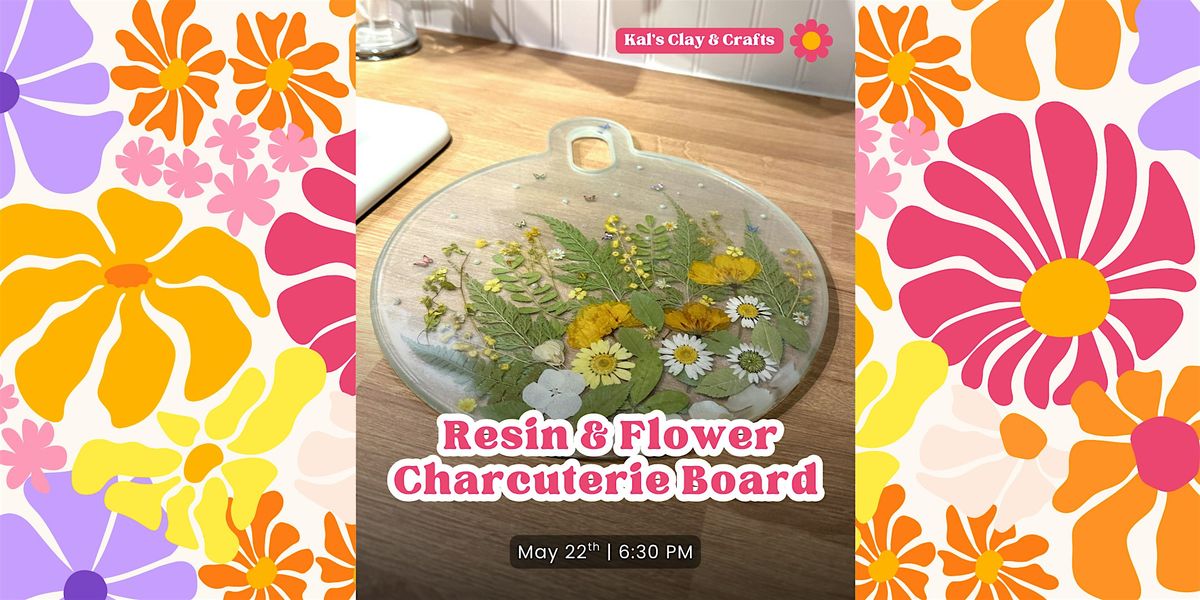 DIY Floral Resin Charcuterie Board Workshop