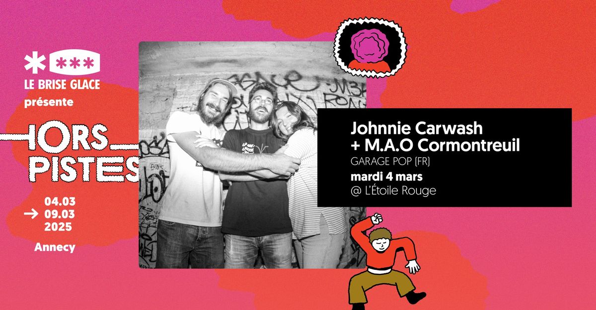 Opening : Johnnie Carwash + M.A.O. Cormontreuil \u00e0 l'\u00c9toile Rouge \u2022 Festival Hors Pistes