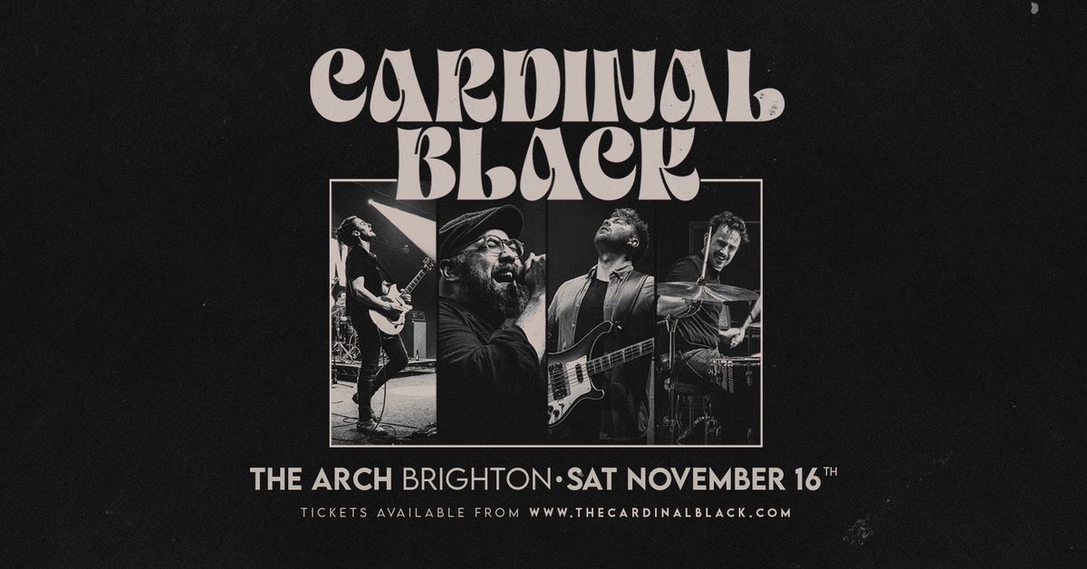 Cardinal Black | The Arch, Brighton | November 16th