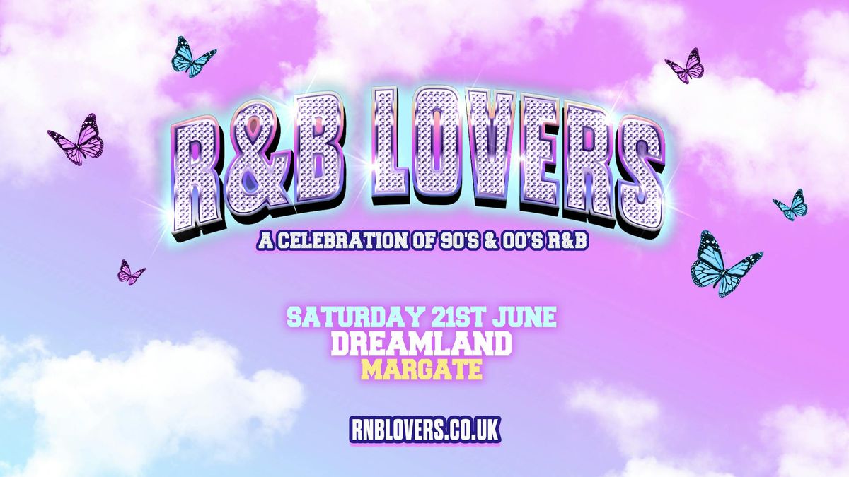  R&amp;B Lovers - Saturday 21st June - Dreamland Margate [PRIORITY TICKETS ON SALE 9AM THURSDAY!]