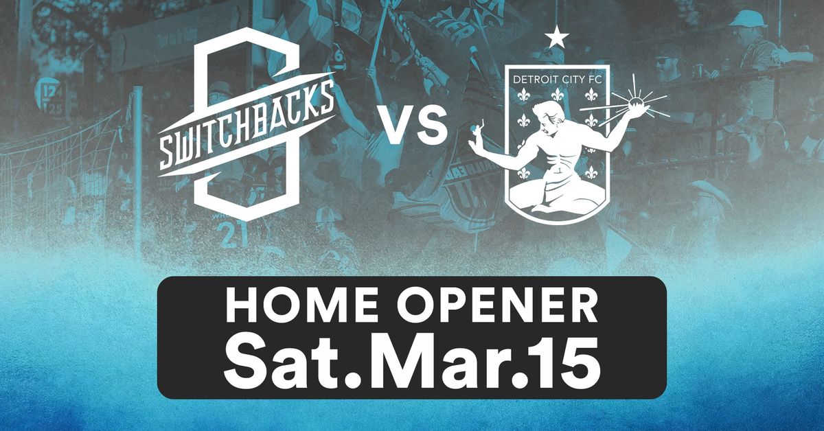 Switchbacks Home Opener vs Detroit City FC