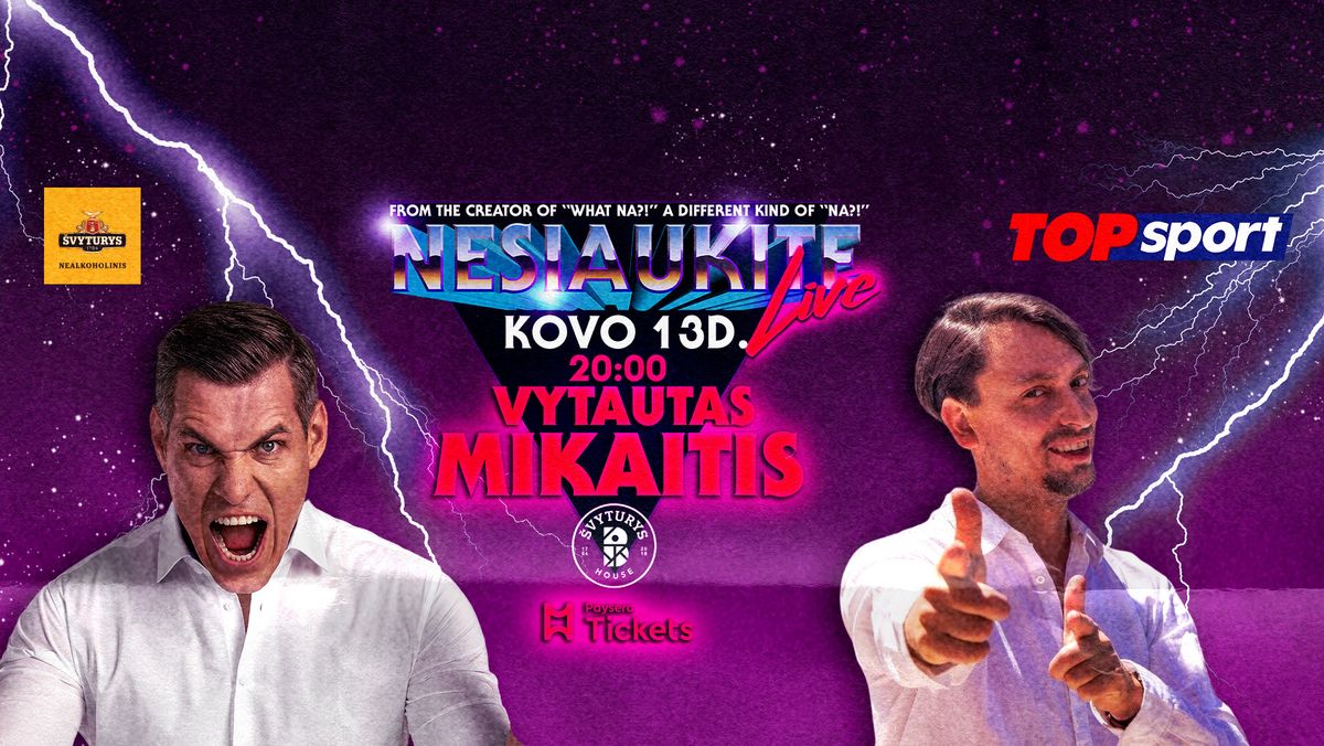 Nesiaukite live - Vytautas Mikaitis 