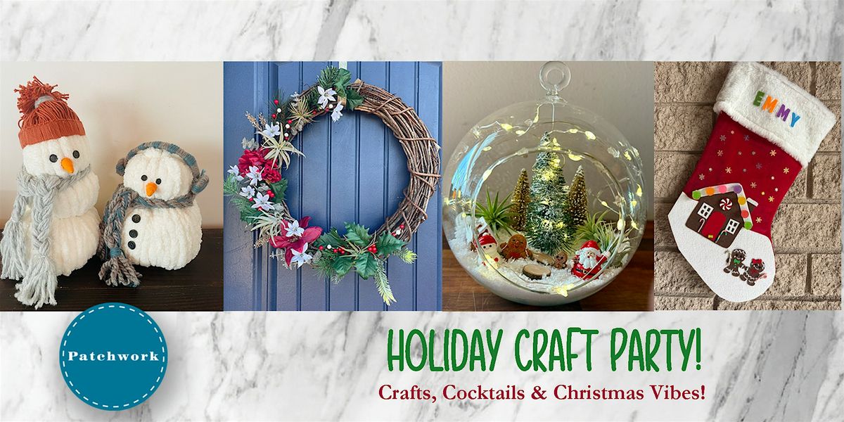 Patchwork Holiday Craft Party!