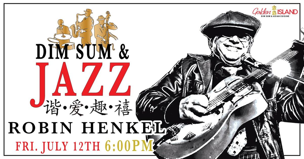 Golden Island Presents: Robin Henkel - Dim Sum & Jazz CLXIV