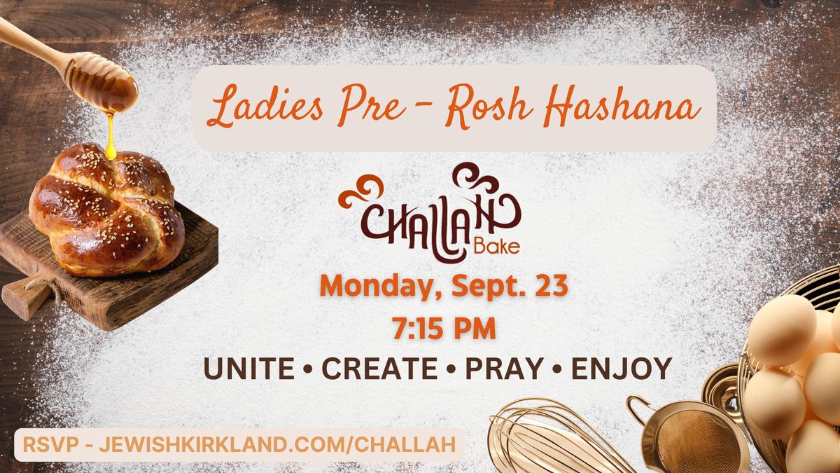 Ladies Challah Bake - Pre Rosh Hashana Event