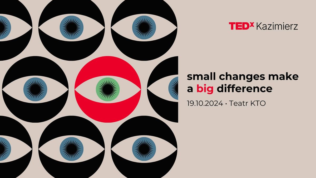 TEDxKazimierz 2024 - small changes make a big difference