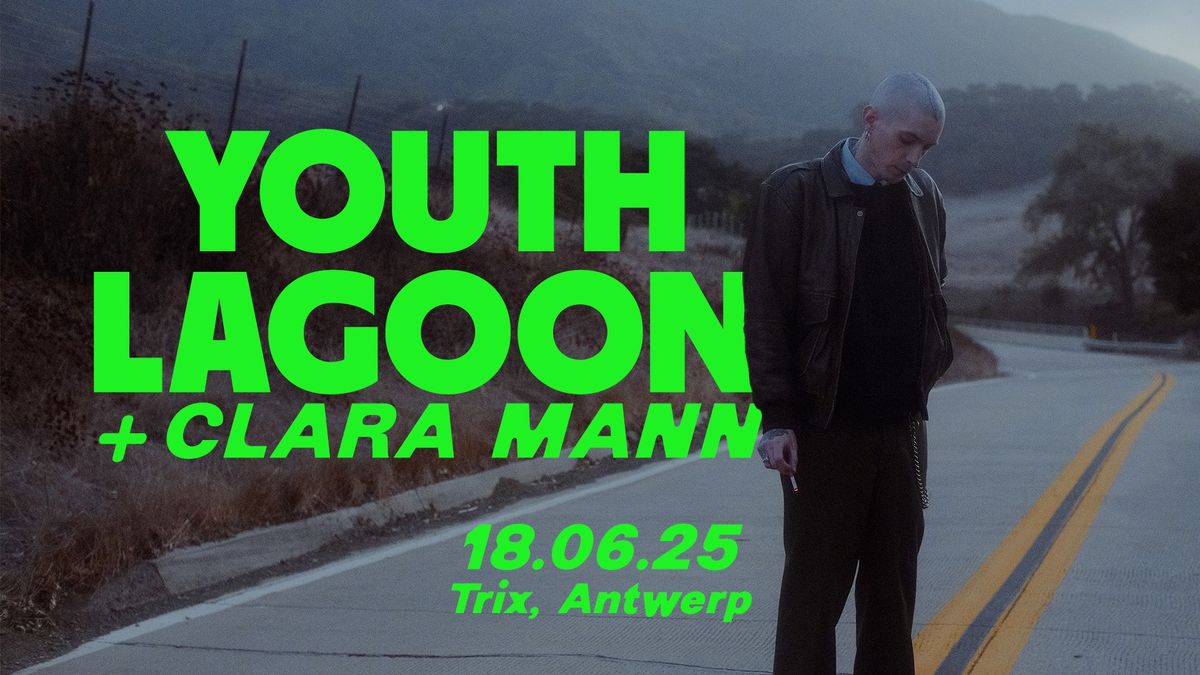 Youth Lagoon + Clara Mann \/ Trix