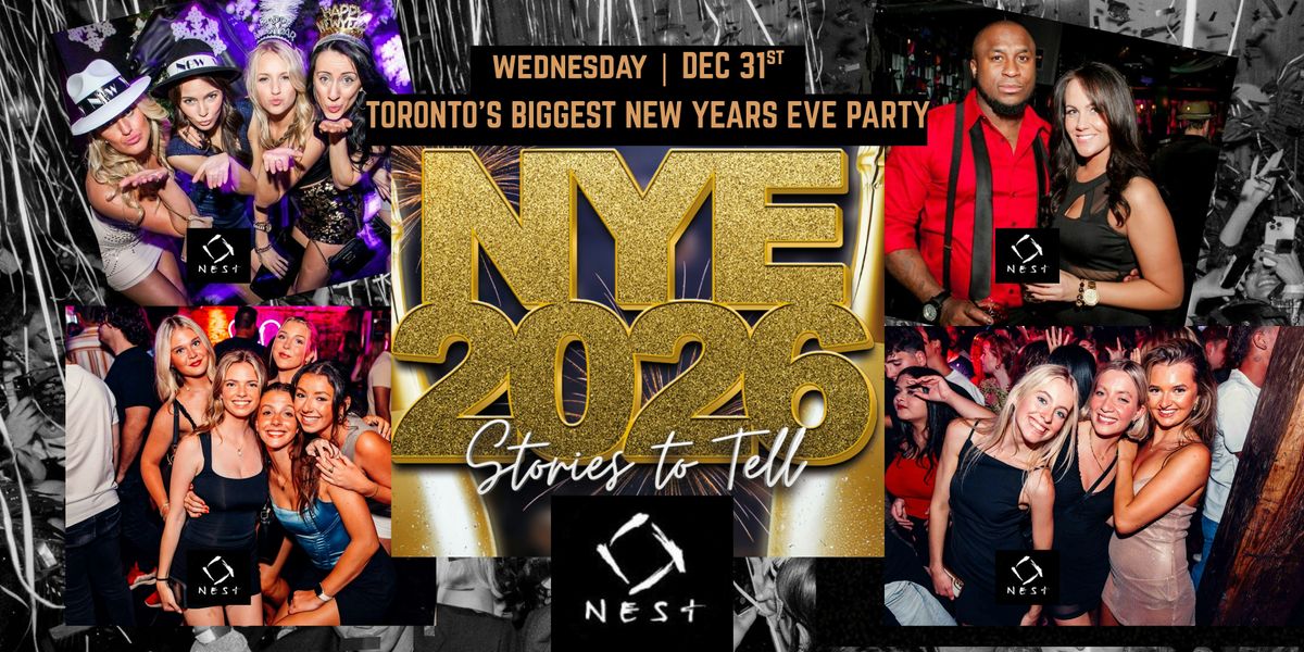 TORONTO NYE PARTY 2026 | STORIES TO TELL @ NEST | DEC 31st