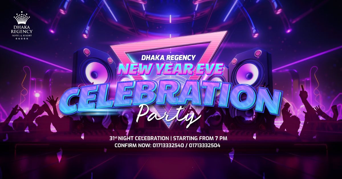 NEW YEAR EVE CELEBRATION PARTY AT DHAKA REGENCY 