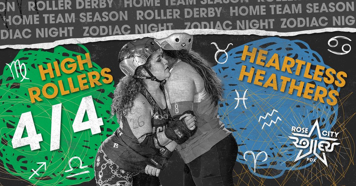 Roller Derby: High Rollers vs Heartless Heathers- Zodiac Night!