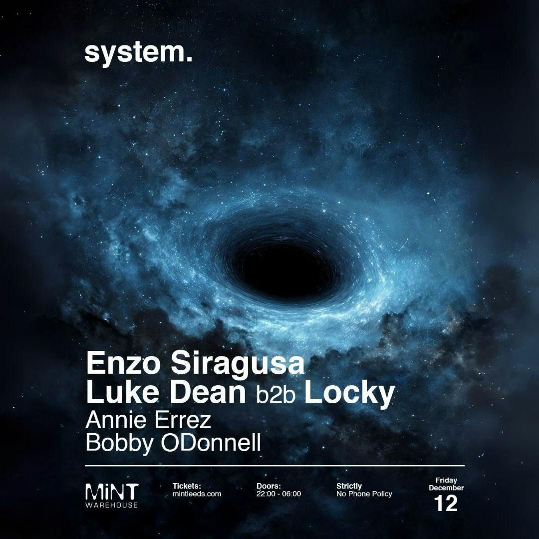 system. presents Enzo Siragusa, Luke Dean b2b Locky, Annie Errez