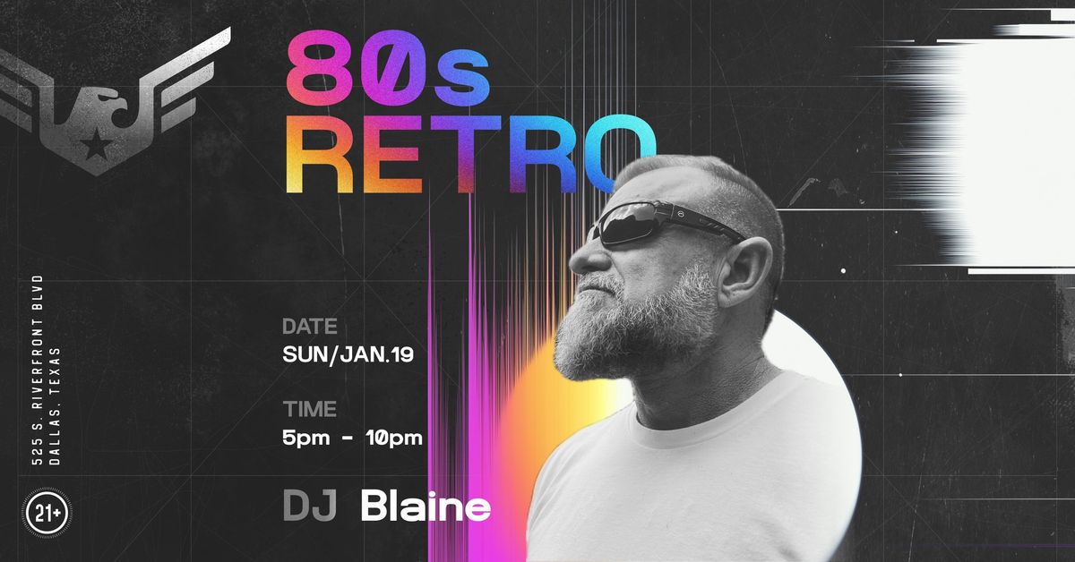 80s Retro with DJ Blaine